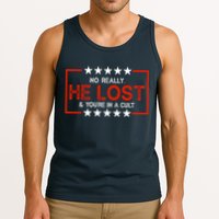 No Really He Lost & You're In A Cult Apparel Tank Top