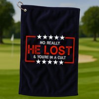 No Really He Lost & You're In A Cult Apparel Golf Towel