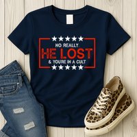 No Really He Lost & You're In A Cult Apparel Womens T-Shirt