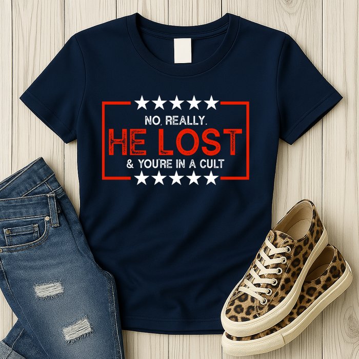 No Really He Lost & You're In A Cult Apparel Womens T-Shirt