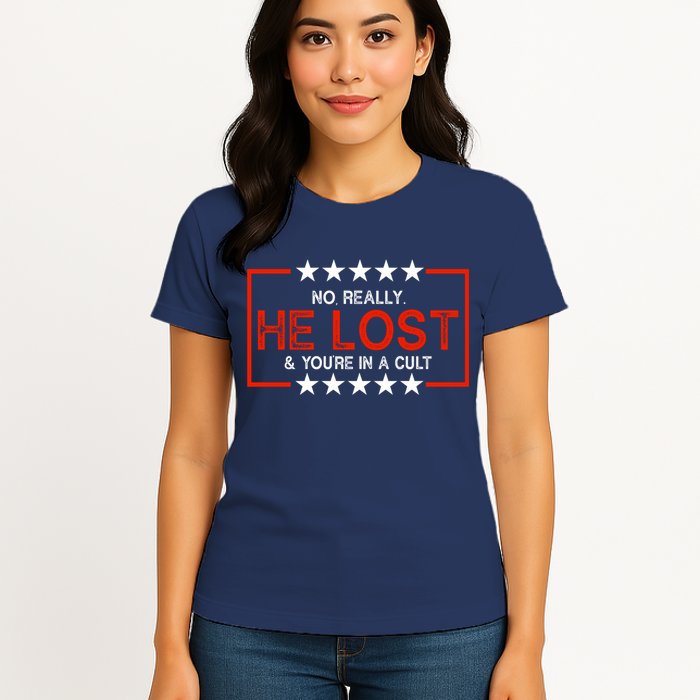No Really He Lost & You're In A Cult Apparel Womens T-Shirt