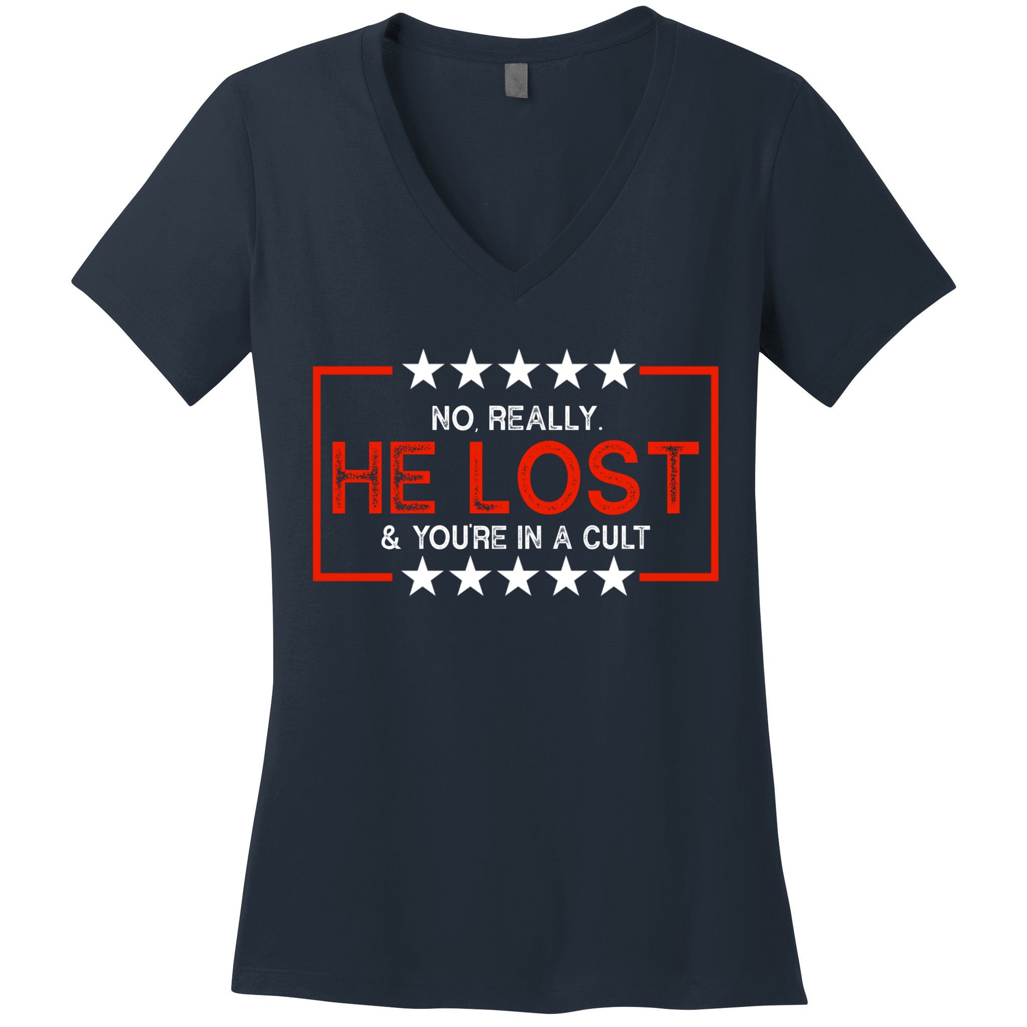 No Really He Lost & You're In A Cult Apparel Women's V-Neck T-Shirt