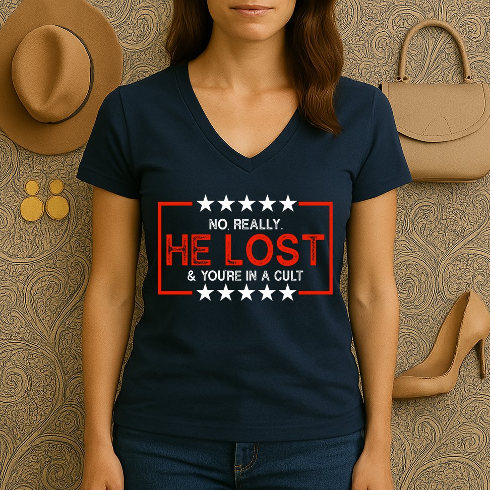 No Really He Lost & You're In A Cult Apparel Women's V-Neck T-Shirt