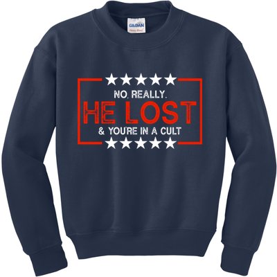 No Really He Lost & You're In A Cult Apparel Kids Sweatshirt