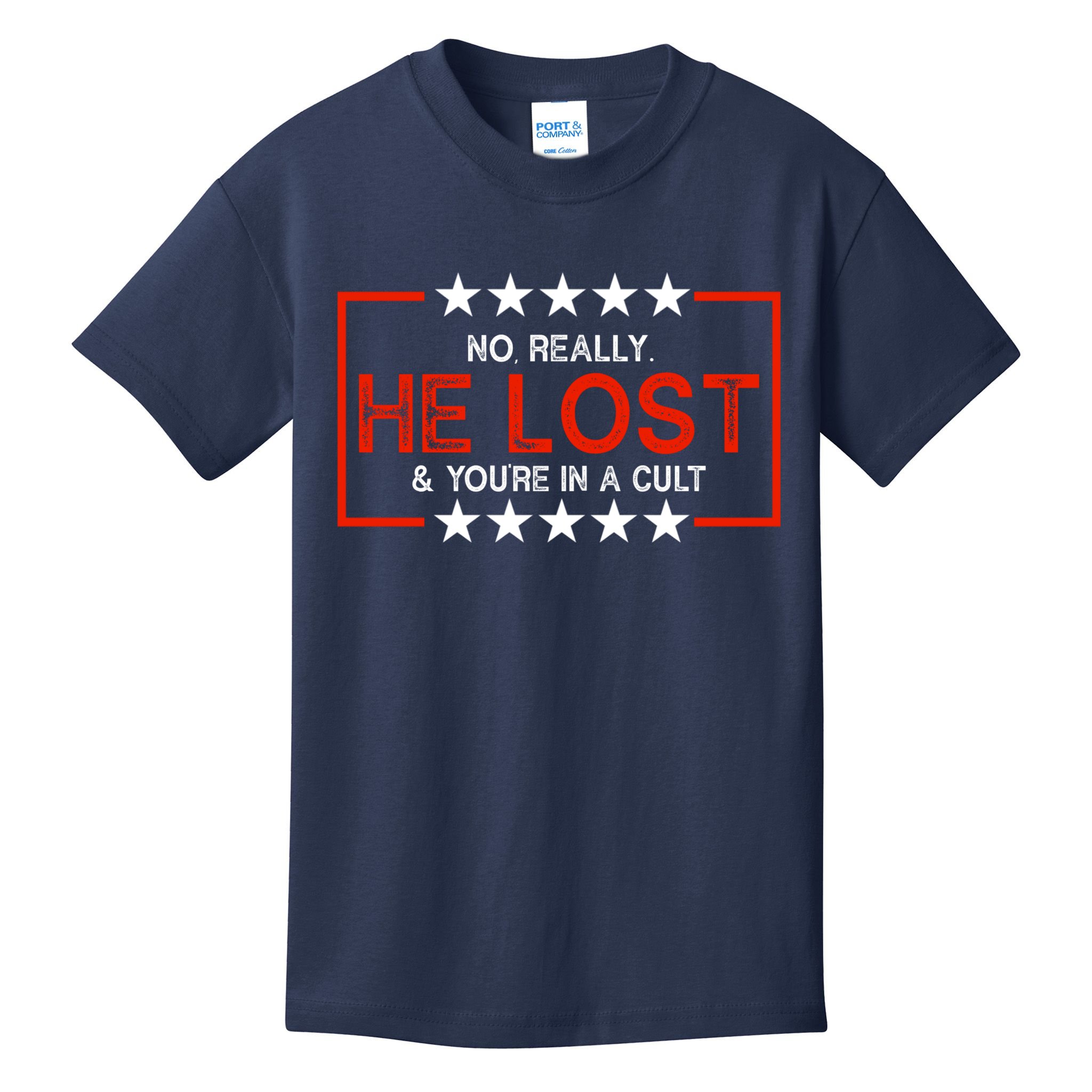 No Really He Lost & You're In A Cult Apparel Kids T-Shirt