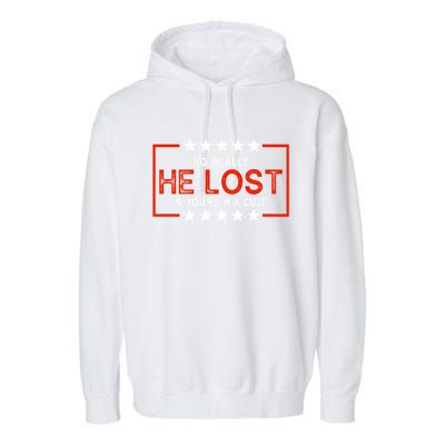 No Really He Lost & You're In A Cult Apparel Garment-Dyed Fleece Hoodie