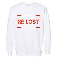 No Really He Lost & You're In A Cult Apparel Garment-Dyed Sweatshirt