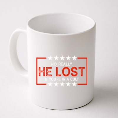 No Really He Lost & You're In A Cult Apparel Coffee Mug