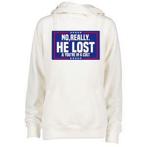 No Really He Lost & YouRe In A Cult Trump 2024 Election Womens Funnel Neck Pullover Hood