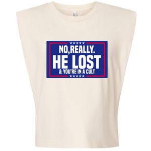 No Really He Lost & YouRe In A Cult Trump 2024 Election Garment-Dyed Women's Muscle Tee