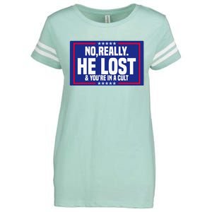 No Really He Lost & YouRe In A Cult Trump 2024 Election Enza Ladies Jersey Football T-Shirt