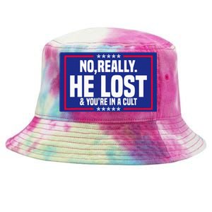 No Really He Lost & YouRe In A Cult Trump 2024 Election Tie-Dyed Bucket Hat