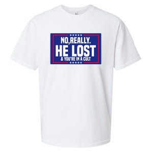 No Really He Lost & YouRe In A Cult Trump 2024 Election Sueded Cloud Jersey T-Shirt