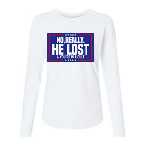 No Really He Lost & YouRe In A Cult Trump 2024 Election Womens Cotton Relaxed Long Sleeve T-Shirt