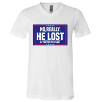 No Really He Lost & YouRe In A Cult Trump 2024 Election V-Neck T-Shirt