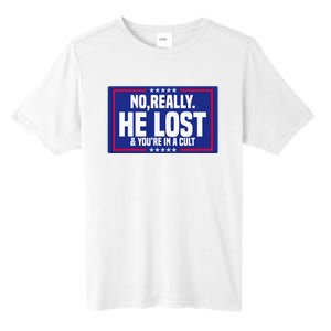 No Really He Lost & YouRe In A Cult Trump 2024 Election Tall Fusion ChromaSoft Performance T-Shirt