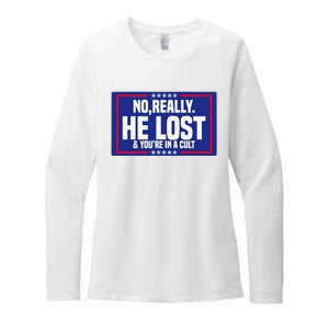 No Really He Lost & YouRe In A Cult Trump 2024 Election Womens CVC Long Sleeve Shirt