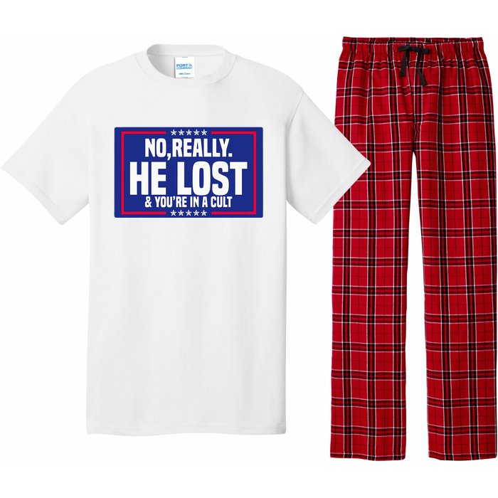 No Really He Lost & YouRe In A Cult Trump 2024 Election Pajama Set