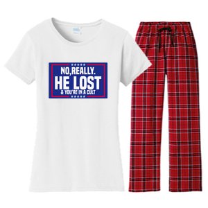 No Really He Lost & YouRe In A Cult Trump 2024 Election Women's Flannel Pajama Set