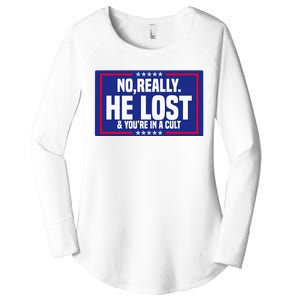 No Really He Lost & YouRe In A Cult Trump 2024 Election Women's Perfect Tri Tunic Long Sleeve Shirt