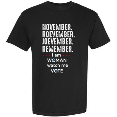 November Roevember Joevember Remember I Am Woman Watch Me Vote Garment-Dyed Heavyweight T-Shirt