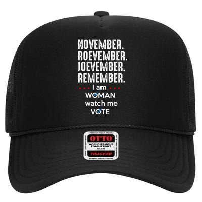 November Roevember Joevember Remember I Am Woman Watch Me Vote High Crown Mesh Back Trucker Hat