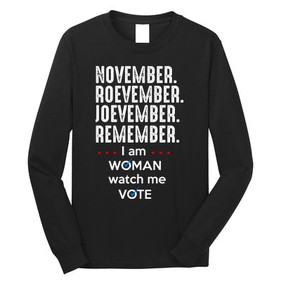 November Roevember Joevember Remember I Am Woman Watch Me Vote Long Sleeve Shirt