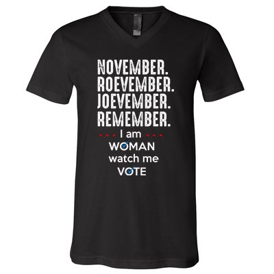 November Roevember Joevember Remember I Am Woman Watch Me Vote V-Neck T-Shirt