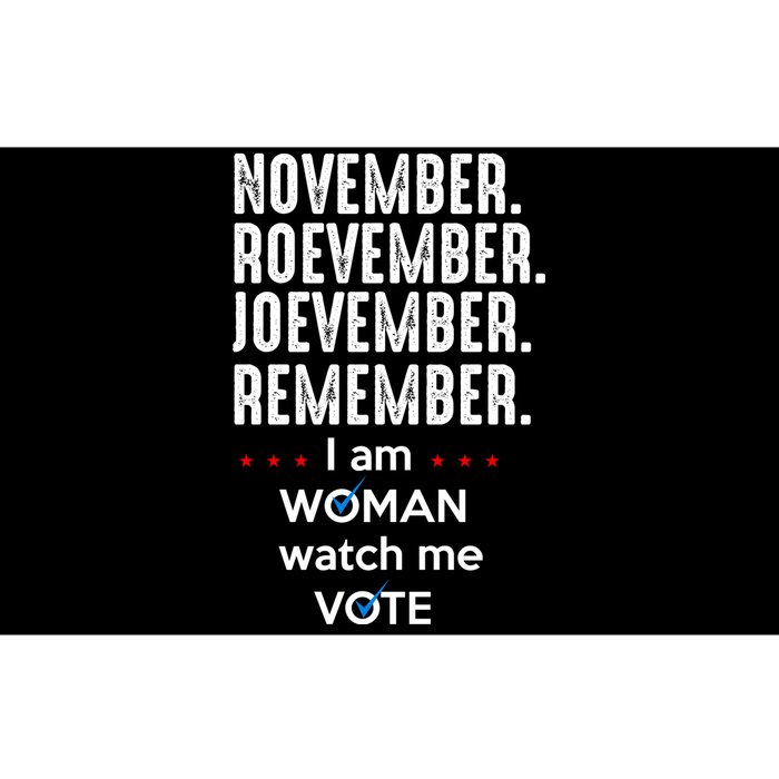 November Roevember Joevember Remember I Am Woman Watch Me Vote Bumper Sticker