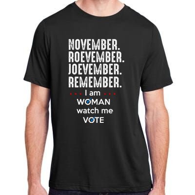 November Roevember Joevember Remember I Am Woman Watch Me Vote Adult ChromaSoft Performance T-Shirt