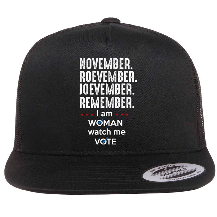 November Roevember Joevember Remember I Am Woman Watch Me Vote Flat Bill Trucker Hat