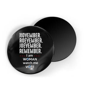 November Roevember Joevember Remember I Am Woman Watch Me Vote Magnet