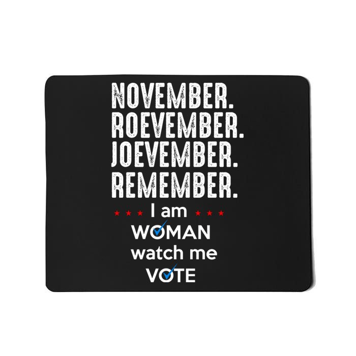 November Roevember Joevember Remember I Am Woman Watch Me Vote Mousepad