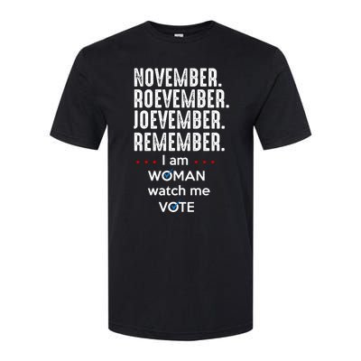 November Roevember Joevember Remember I Am Woman Watch Me Vote Softstyle CVC T-Shirt