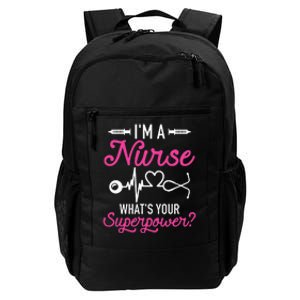 Nurse RN Life I'm A Nurse What's Your Superpower Daily Commute Backpack