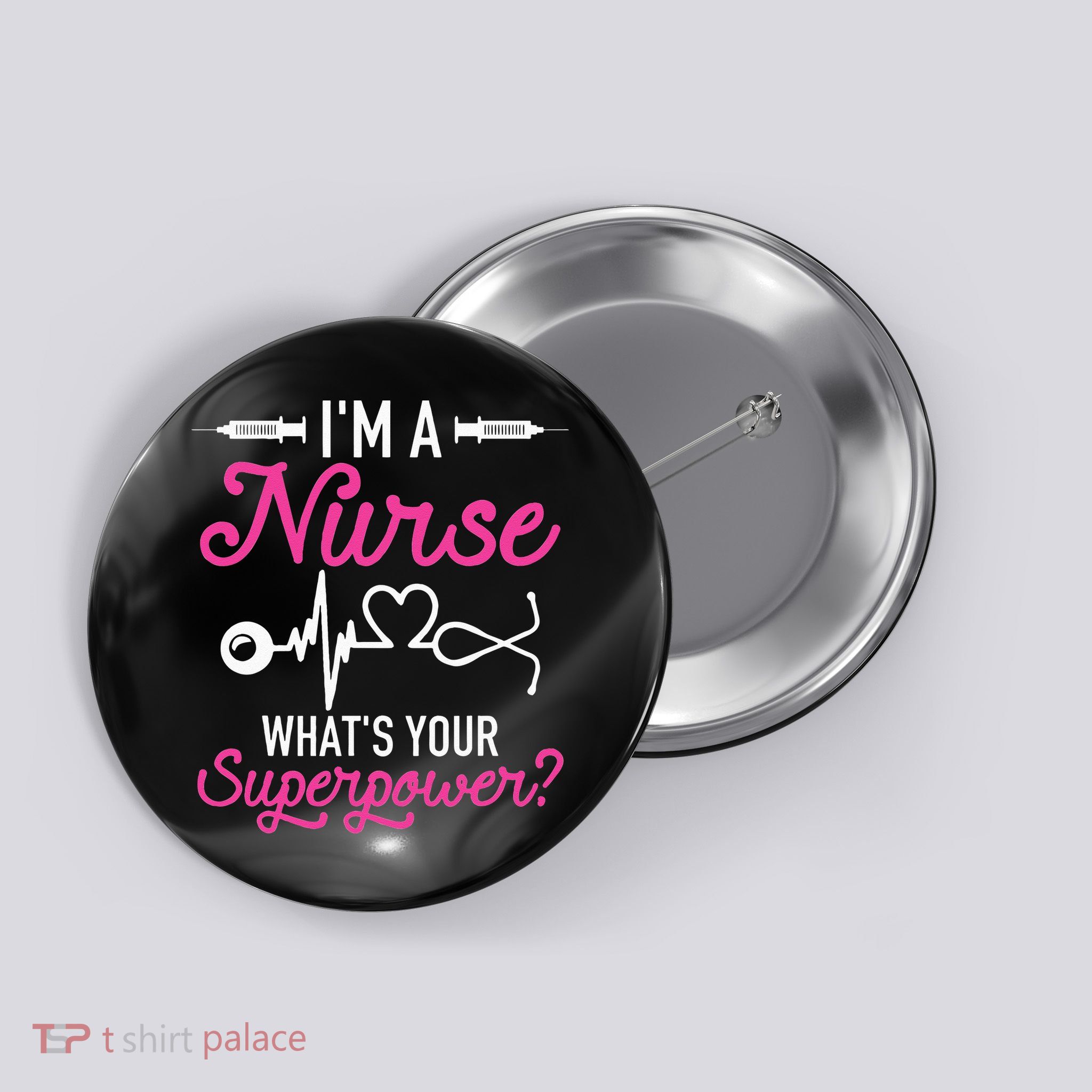 Nurse RN Life I'm A Nurse What's Your Superpower Button