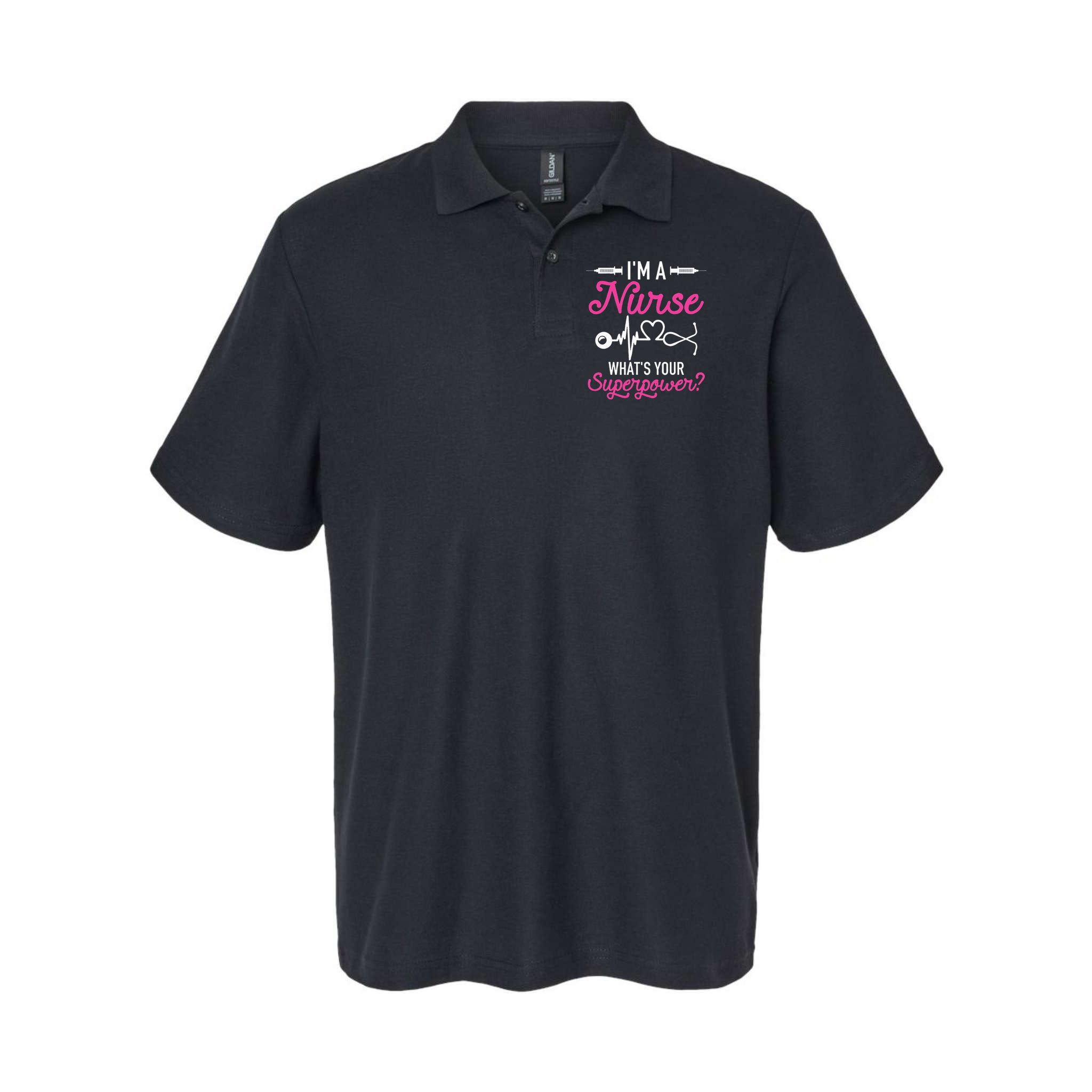 Nurse RN Life I'm A Nurse What's Your Superpower Polo