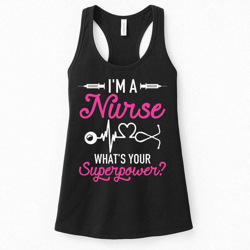 Nurse RN Life I'm A Nurse What's Your Superpower Womens Tank Top