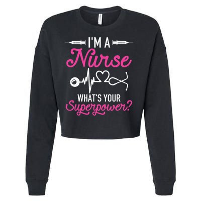 Nurse RN Life I'm A Nurse What's Your Superpower Cropped Pullover Crew