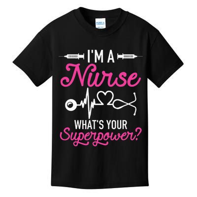 Nurse RN Life I'm A Nurse What's Your Superpower Kids T-Shirt