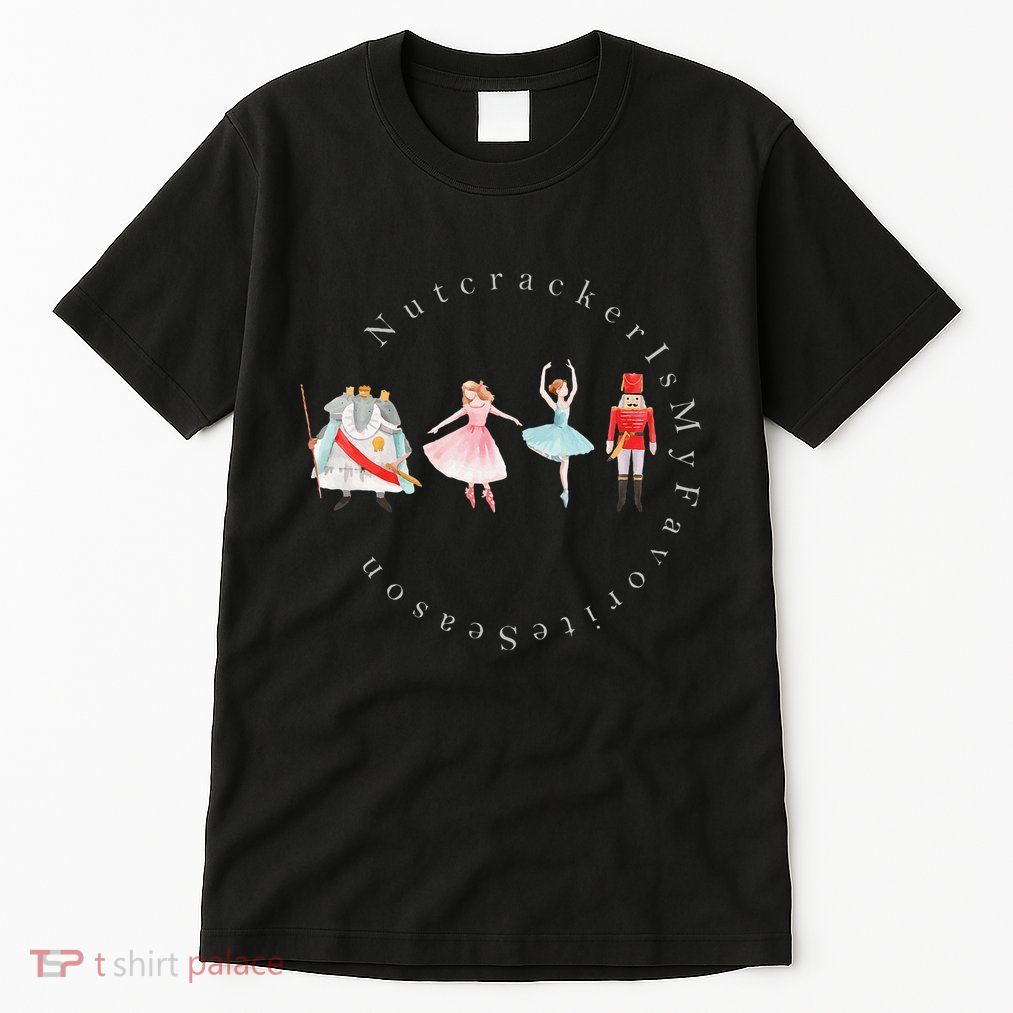 Nutcracker Rat Mouse King Princess Is My Favorite Season Tall T-Shirt