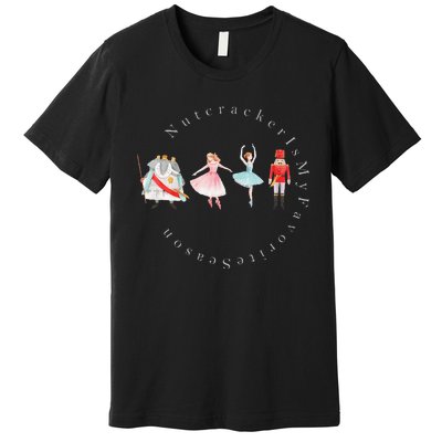 Nutcracker Rat Mouse King Princess Is My Favorite Season Premium T-Shirt