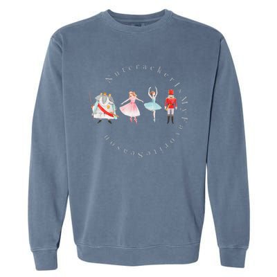 Nutcracker Rat Mouse King Princess Is My Favorite Season Garment-Dyed Sweatshirt