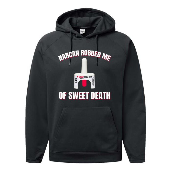 Narcan Robbed Me Of Sweet Death Performance Fleece Hoodie