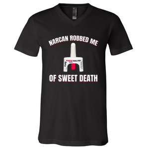 Narcan Robbed Me Of Sweet Death V-Neck T-Shirt