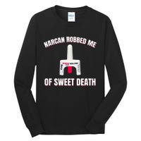 Narcan Robbed Me Of Sweet Death Tall Long Sleeve T-Shirt