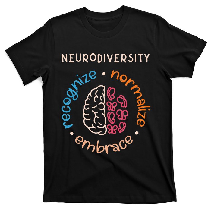 Neurodivergent Recognize Normalize Embrace Neurodiversity T-Shirt