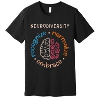 Neurodivergent Recognize Normalize Embrace Neurodiversity Premium T-Shirt