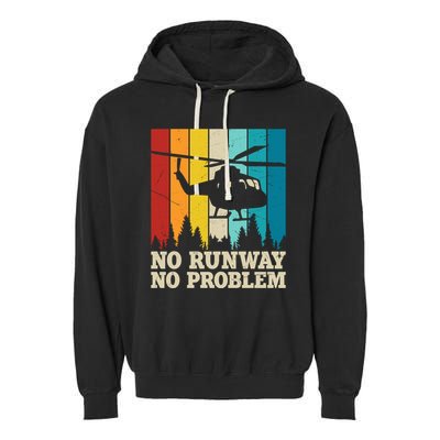 No Runway No Problem Helicopter Pilot Garment-Dyed Fleece Hoodie