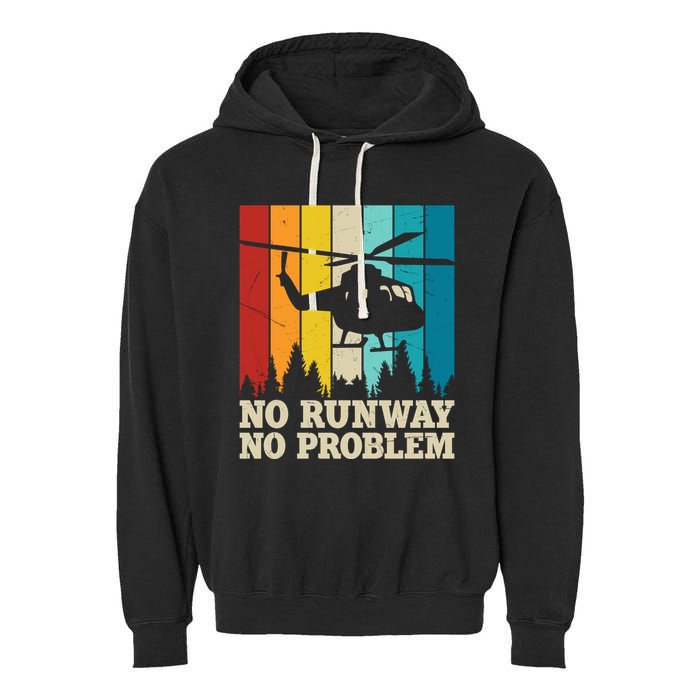 No Runway No Problem Helicopter Pilot Garment-Dyed Fleece Hoodie
